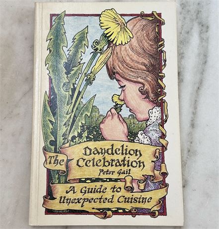 SIGNED - The Dandelion Celebration (Weeds Cookbook) by Peter Gail Softcover 1994