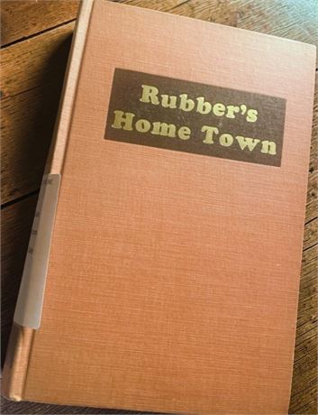 Rubber's Home Town: The Real-Life Story of Akron by Hugh Allen Signed By Author