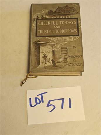 1899 Margaret Sangster "Cheerful To-Days & Trustful To-Morrows" Book