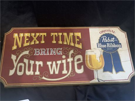 Wood Pabst Blue Ribbon Beer Sign "Next Time Bring Your Wife"