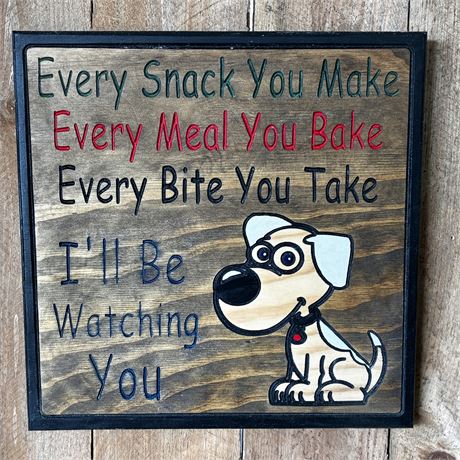 CNC Engraved Wood Every Snack You Make Sign