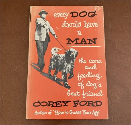 Every Dog Should Have a Man, Ford/Holland 1st Edition 1952 DJ HC