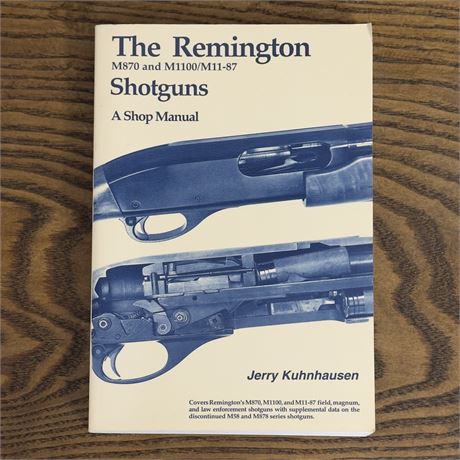 1st Ed., 1st Print - The Remington Shotguns, A Shop Manual 1992