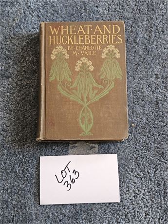 Charlotte M. Vaile 1899 "Wheat and Huckleberries" Book